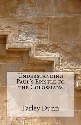 Understanding Pauls Epistle to the Colossians