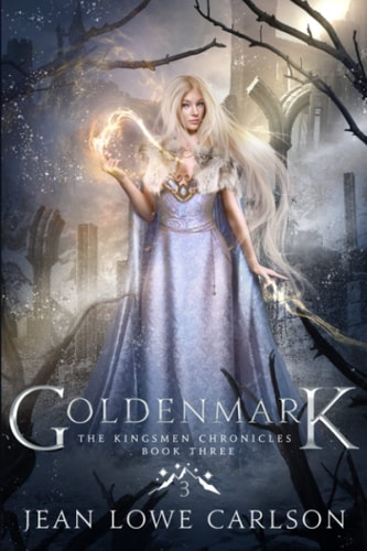 Goldenmark (The Kingsmen Chronicles #3) An Epic Fantasy Adventure