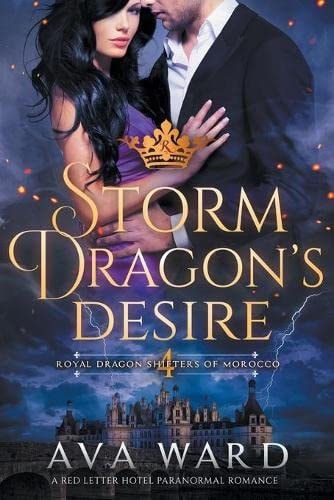 Storm Dragon's Desire Royal Dragon Shifters of Morocco #4: A Red Letter Hotel Paranormal Romance