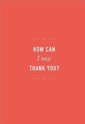 How Can I Say Thank You