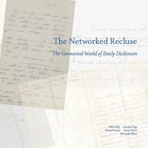 The Networked Recluse: The Connected World of Emily Dickinson