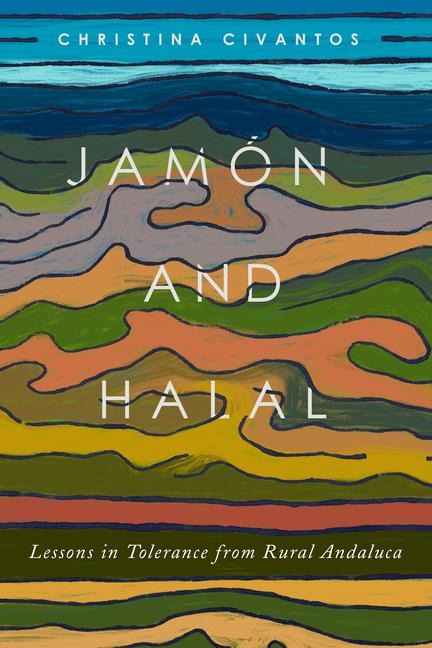 Jamón and Halal: Lessons in Tolerance from Rural Andalucía