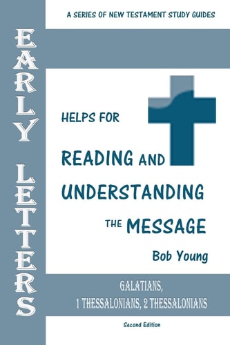 Early Letters Galatians, 1 Thessalonians, 2 Thessalonians