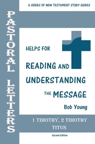 Pastoral Letters 1 Timothy, 2 Timothy, Titus