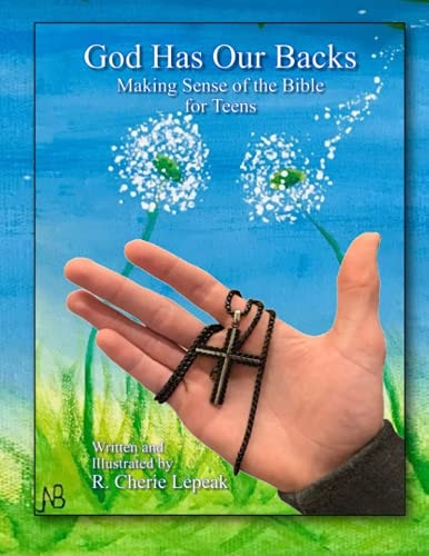 God Has Our Backs Making Sense of the Bible for Teens