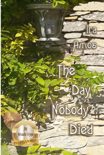The Day Nobody Died An Arcadia Vyne Mystery