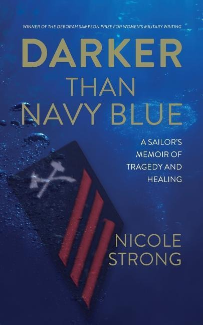 Darker Than Navy Blue: A Sailors Memoir of Tragedy and Healing