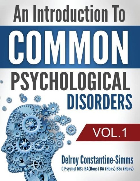 An Introduction To Common Psychological Disorders: Volume 1