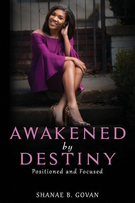 Awakened By Destiny: Positioned & Focused