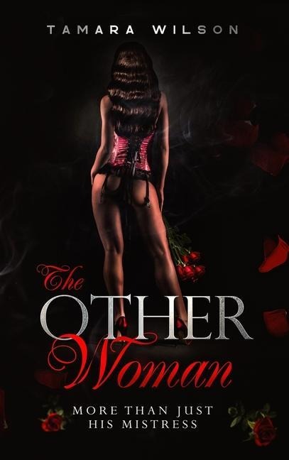 The Other Woman: More Than Just His Mistress