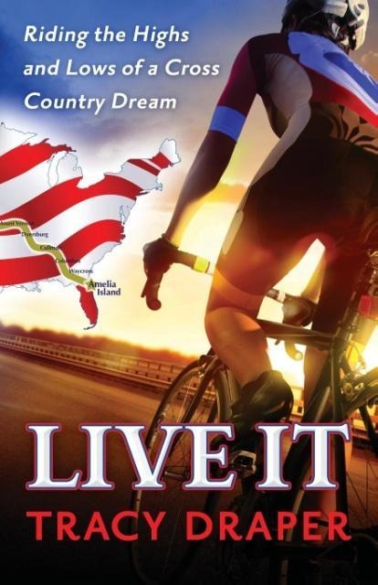 Live It: Riding the Highs and Lows of a Cross Country Dream