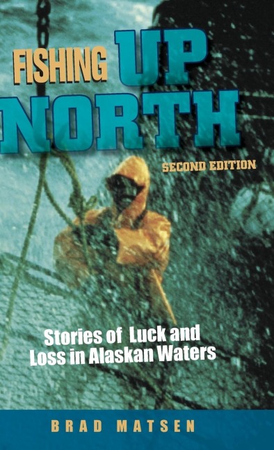 Fishing Up North: Stories of Luck and Loss in Alaskan Waters