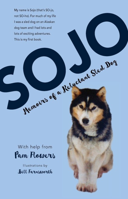 Sojo: Memoirs of a Reluctant Sled Dog