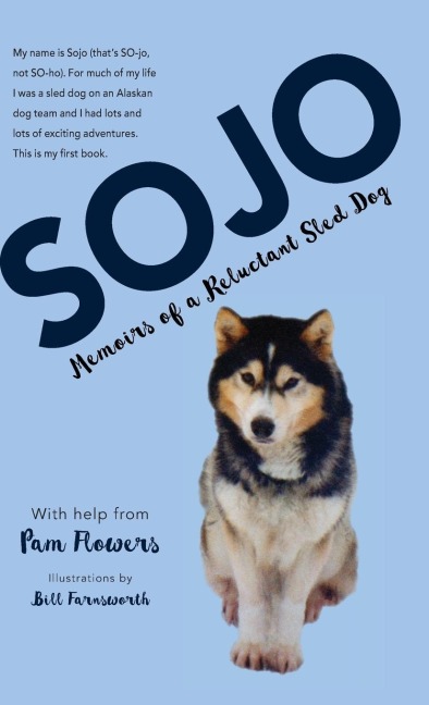 Sojo: Memoirs of a Reluctant Sled Dog