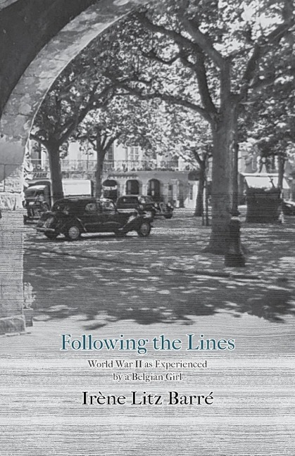 Following the Lines: World War II as Experienced by a Belgian Girl