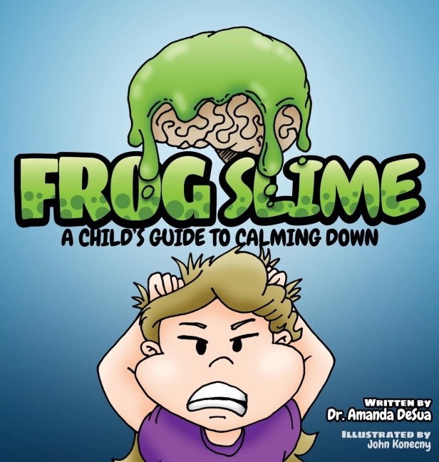 Frog Slime: A Childs Guide to Calming Down