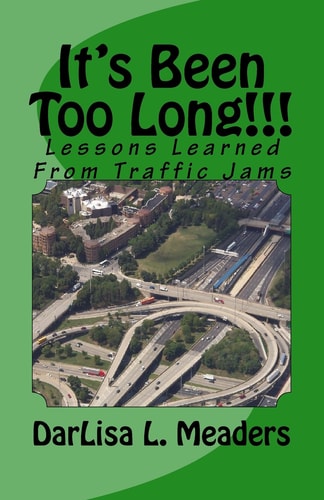 It's Been Too Long!!! Lessons Learned from Traffic Jams