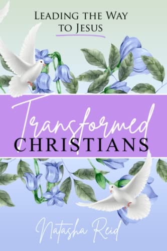 Transformed Christians Leading the Way to Jesus