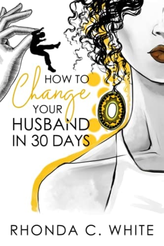 How To Change Your Husband in 30 Days