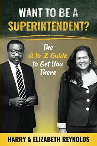 Want To Be A Superintendent? The A to Z Guide to Get You There