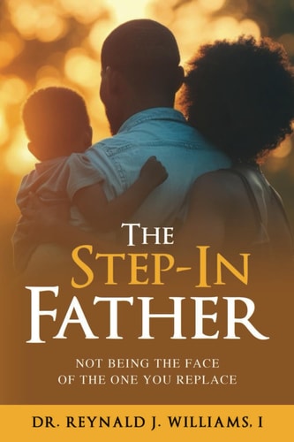 The Step-In Father Not Being the Face of the One You Replace