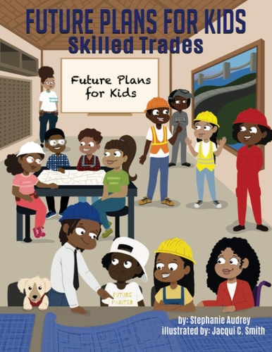 Future Plans for Kids Skilled Trades