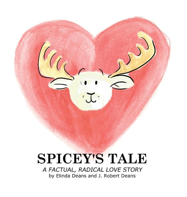 Spiceys Tale: A Factual, Radical Love Story