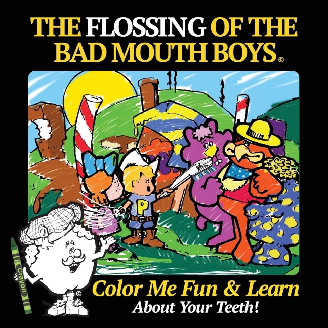 The Flossing of the Bad Mouth Boys: A Childrens Story, Coloring and Activity Book