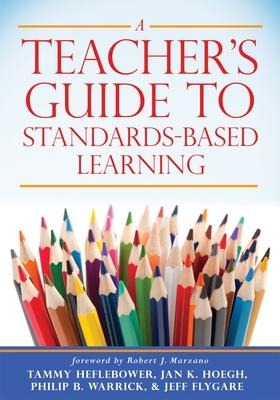 Teachers Guide to Standards-Based Learning: (An Instruction Manual for Adopting Standards-Based Grading, Curriculum, and Feedback)
