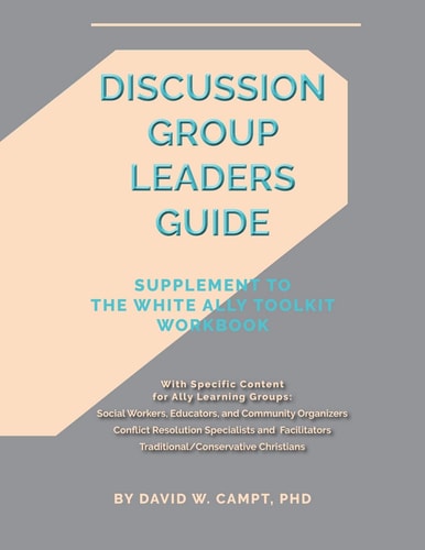 The White Ally Toolkit Workbook Using Active Listening, Empathy, and Personal Storytelling to Promote Racial Equity