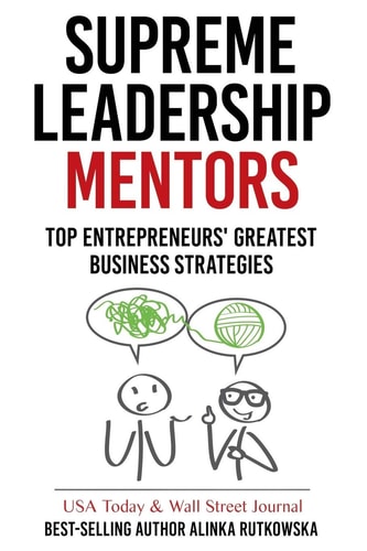 Supreme Leadership Mentors Top Entrepreneurs' Greatest Business Strategies
