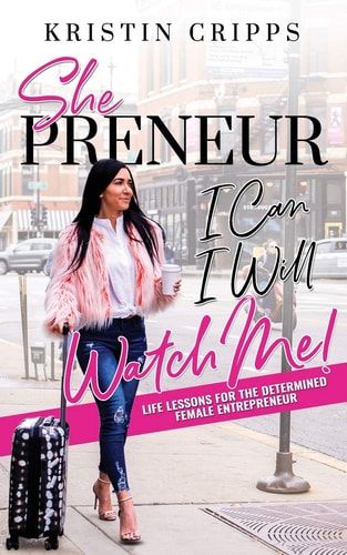 Shepreneur Business Lessons for the Determined Female Entrepreneur