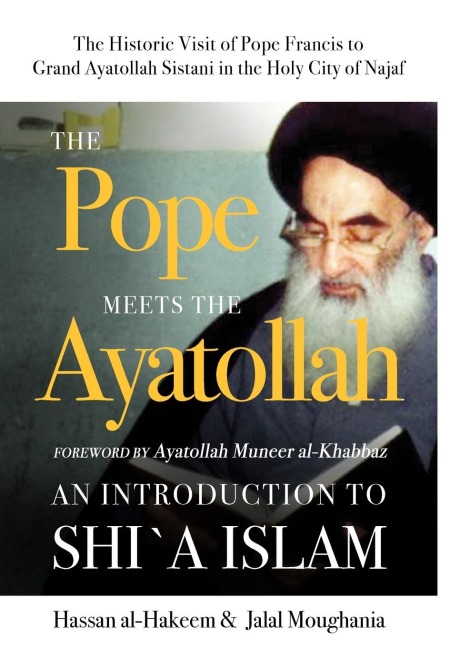 The Pope Meets the Ayatollah: An Introduction to Shia Islam
