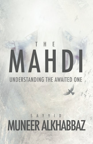 The Mahdi Understanding the Awaited One