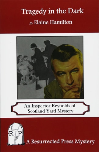Tragedy in the Dark An Inspector Reynolds of Scotland Yard Mystery