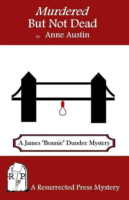Murdered But Not Dead: A James Bonnie Dundee Mystery