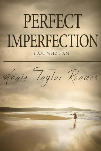 Perfect Imperfection I Am, Who I Am