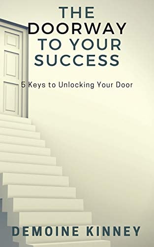 The Doorway to Your Success 5 Keys to Unlocking Your Door