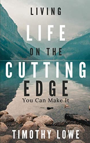 Living Life on the Cutting Edge You Can Make It