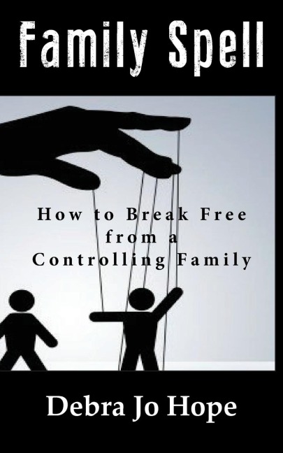 Family Spell: How to Break Free from a Controlling Family