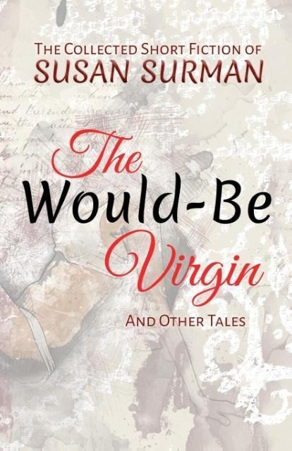 The Would-Be Virgin: And Other Tales