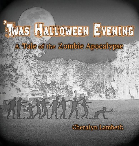 Twas Halloween Evening: A Tale of the Zombie Apocalypse