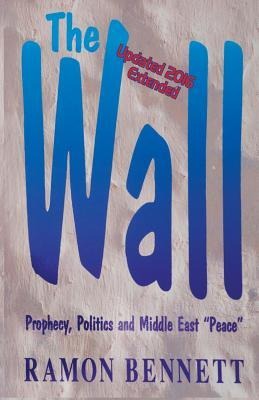 The Wall: Prophecy, Politics, and Middle East Peace