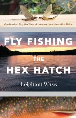 Fly Fishing the Hex Hatch