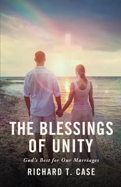 The Blessings of Unity: Gods Best for Our Marriages