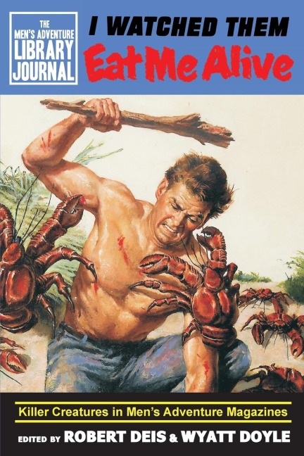 I Watched Them Eat Me Alive: Killer Creatures in Mens Adventure Magazines