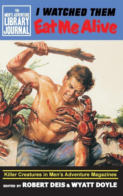 I Watched Them Eat Me Alive: Killer Creatures in Mens Adventure Magazines