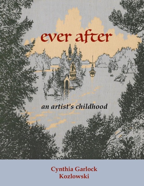 EVER AFTER: AN ARTIST'S CHILDHOOD
