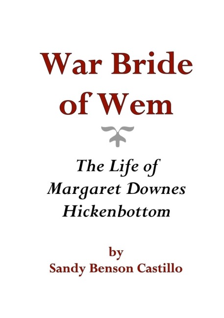 WAR BRIDE OF WEM: The Life of Margaret Downes Hickenbottom