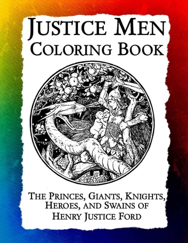 Justice Men Coloring Book The Princes, Giants, Knights, Heroes, and Swains of Henry Justice Ford